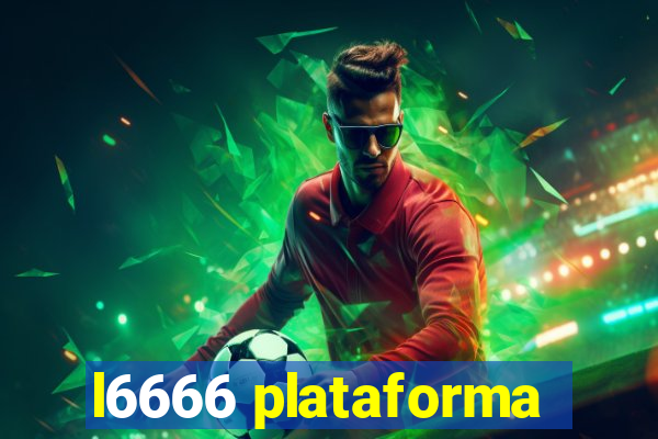 l6666 plataforma